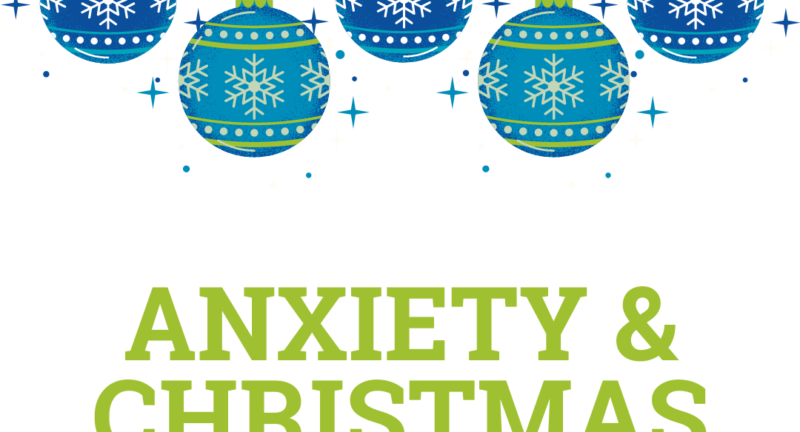 Anxiety at Christmas: What Your Loved One Wants You to Know about Anxiety