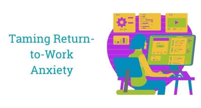 6 Tips for Dealing with Return-to-Work Anxiety