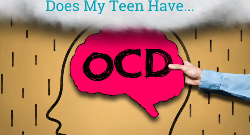 Does My Teen Have OCD?